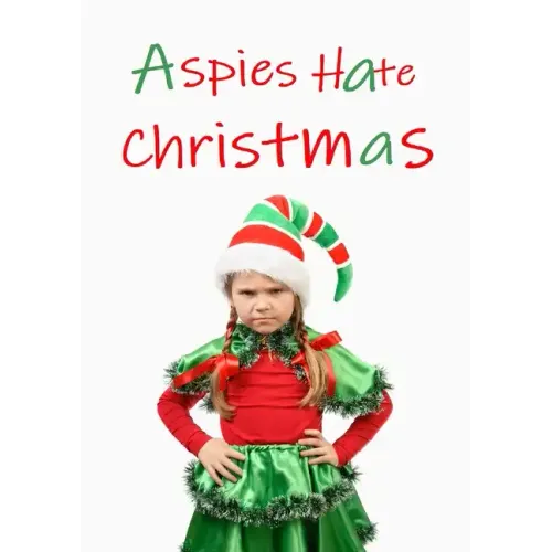 Aspies Hate Christmas