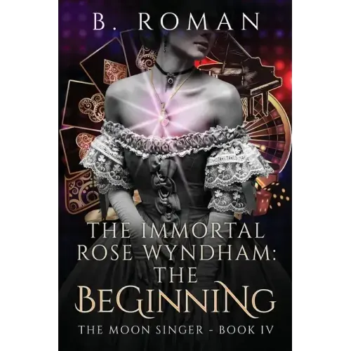 The Immortal Rose Wyndham: The Beginning