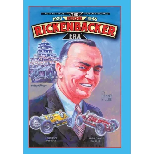 Indianapolis Motor Speedway- the Eddie Rickenbacker Era