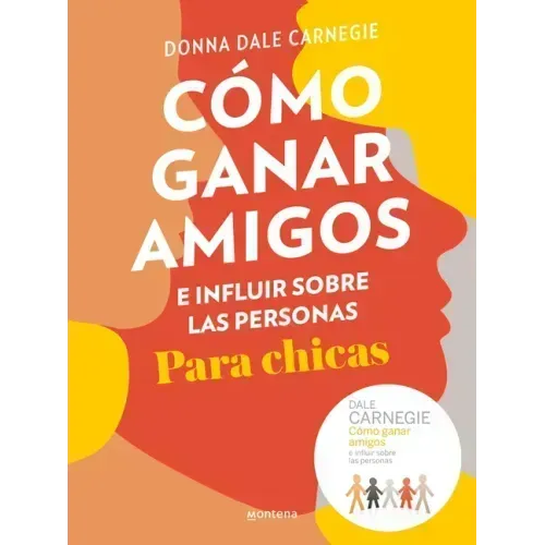 Cómo Ganar Amigos E Influir Sobre Las Personas Para Chicas / How to Win Friends and Influence People for Teen Girls
