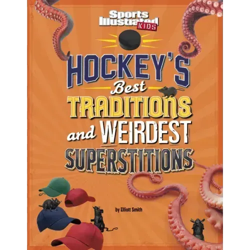 Hockey's Best Traditions and Weirdest Superstitions