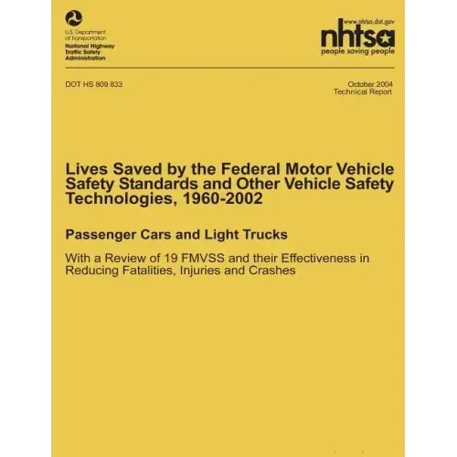 Lives Saved by the Federal Motor Vehicle Safety Standards and Other Vehicle Safety Technologies, 1960-2002: Passenger Cars and Light Trucks with a Rev