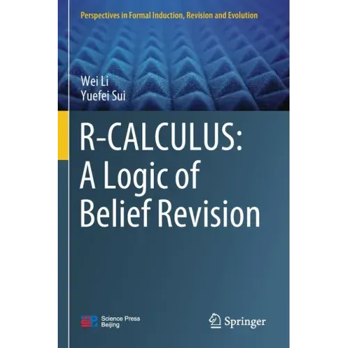 R-Calculus: A Logic of Belief Revision