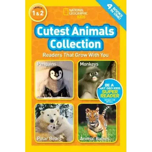 Cutest Animals Collection (National Geographic Kids Readers, Levels 1 & 2): Readers That Grow with You