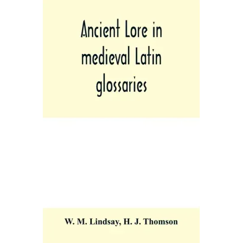 Ancient lore in medieval Latin glossaries