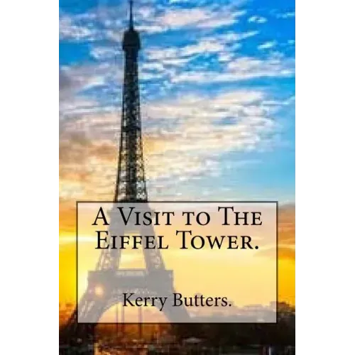 A Visit to The Eiffel Tower.