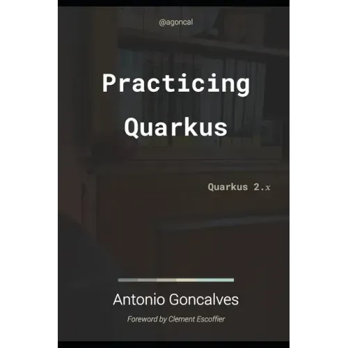 Practising Quarkus: Quarkus 2.x