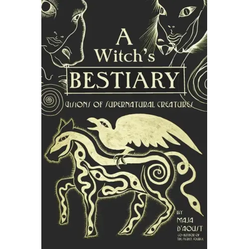 A Witch's Bestiary: Visions of Supernatural Creatures
