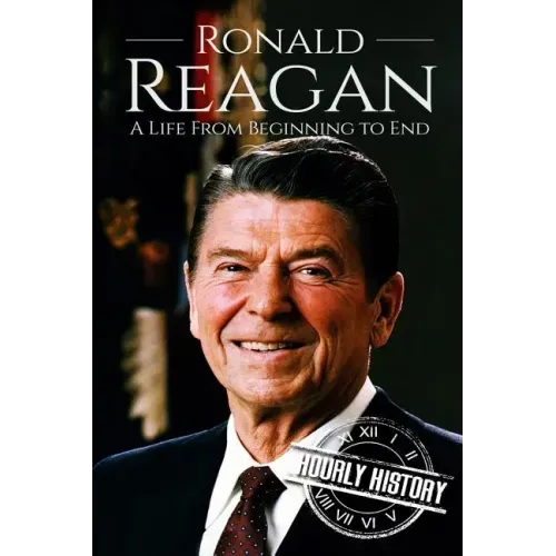 Ronald Reagan: A Life From Beginning to End