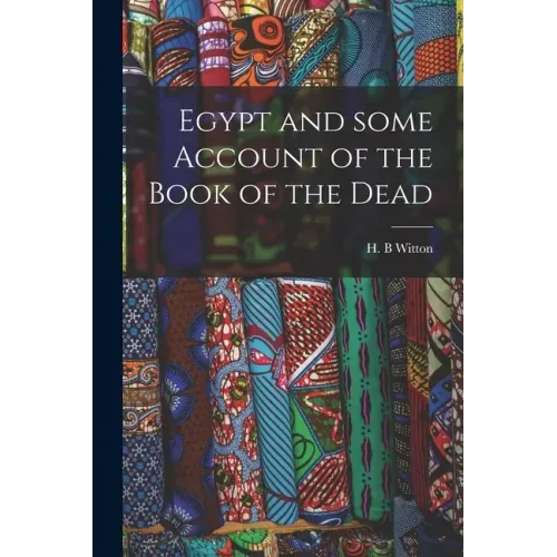 Egypt and Some Account of the Book of the Dead
