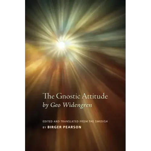 The Gnostic Attitude by Geo Widengren