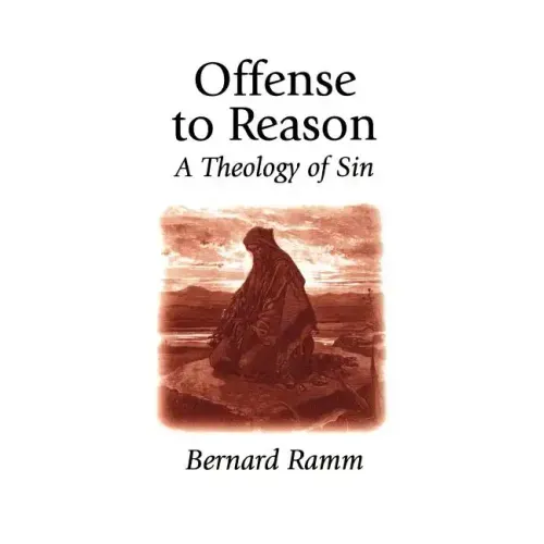 Offense to Reason: A Theology of Sin