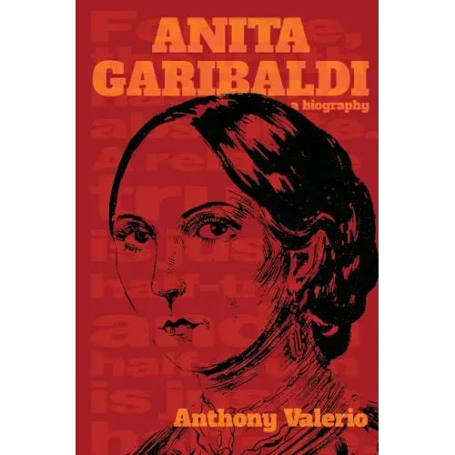ANITA GARIBALDI, a biography