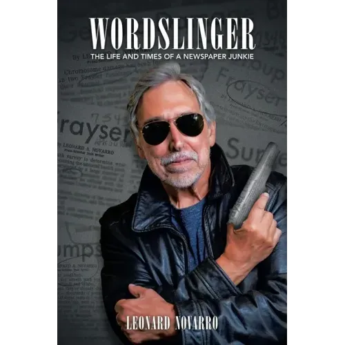 Wordslinger: The Life and Times of a Newspaper Junkie