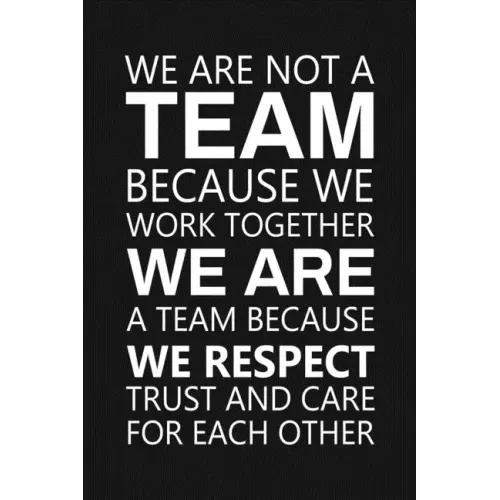 We Are Not A Team Because We Work Together: Staff Recognition Gifts