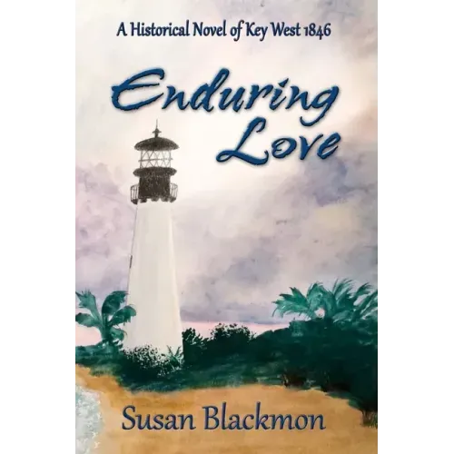 Enduring Love: A Historical Novel of Key West 1846