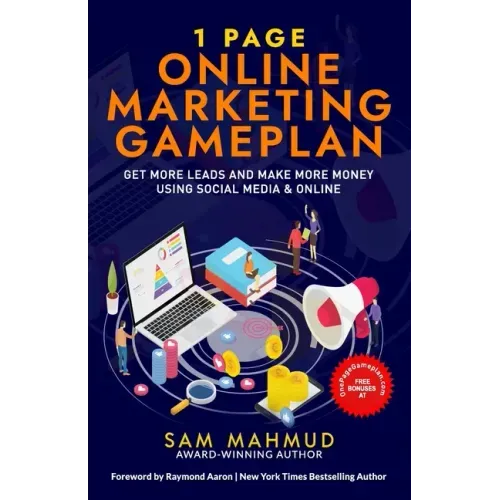 1 Page Online Marketing Gameplan: Get More Leads and Make More Money Using Social Media & Online