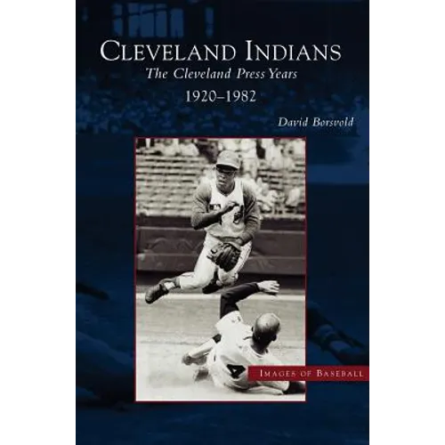 Cleveland Indians: The Cleveland Press Years, 1920-1982