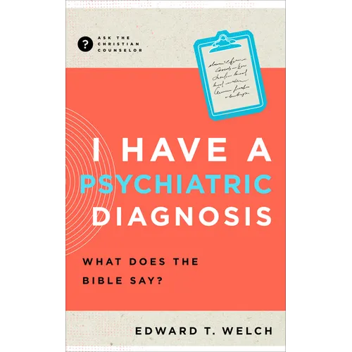 I Have a Psychiatric Diagnosis: What Does the Bible Say?