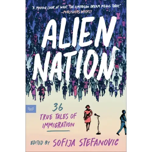 Alien Nation: 36 True Tales of Immigration
