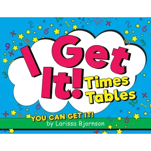 I Get It! Times Tables: You Can Get It!