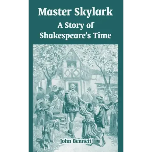 Master Skylark: A Story of Shakespeare's Time
