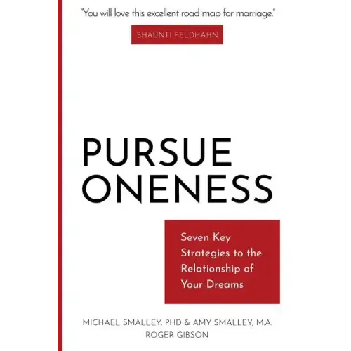 Pursue Oneness: Seven Key Strategies to the Relationship of Your Dreams