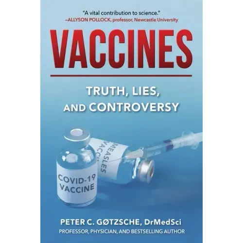 Vaccines: Truth, Lies, and Controversy