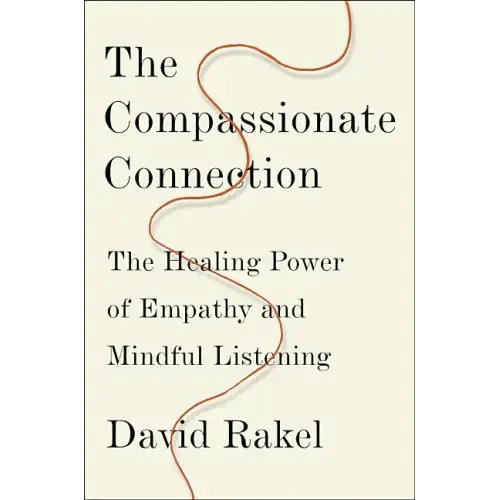 The Compassionate Connection: The Healing Power of Empathy and Mindful Listening