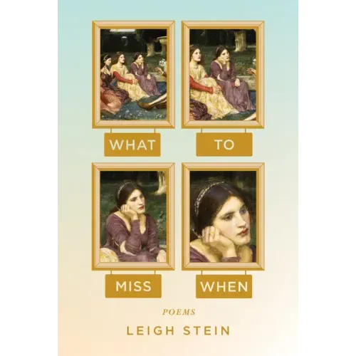 What to Miss When: Poems