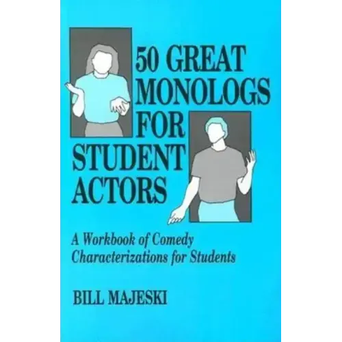 50 Great Monologs for Student Actors