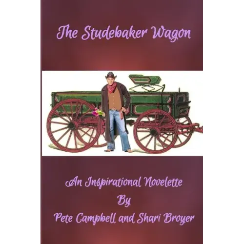 The Studebaker Wagon: An Inspirational Novelette
