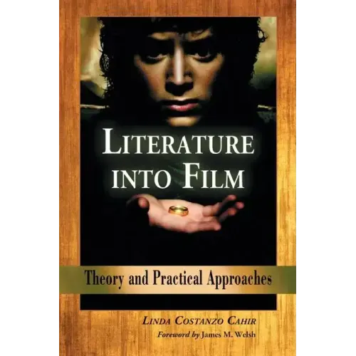Literature Into Film: Theory and Practical Approaches