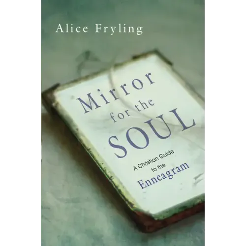 Mirror for the Soul: A Christian Guide to the Enneagram