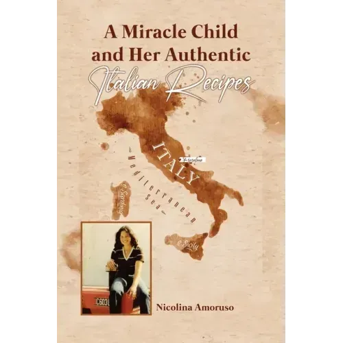 A Miracle Child and Her Authentic Italian Recipes