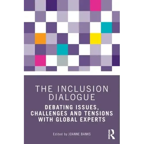 The Inclusion Dialogue: Debating Issues, Challenges and Tensions with Global Experts