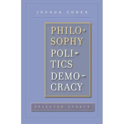 Philosophy, Politics, Democracy: Selected Essays