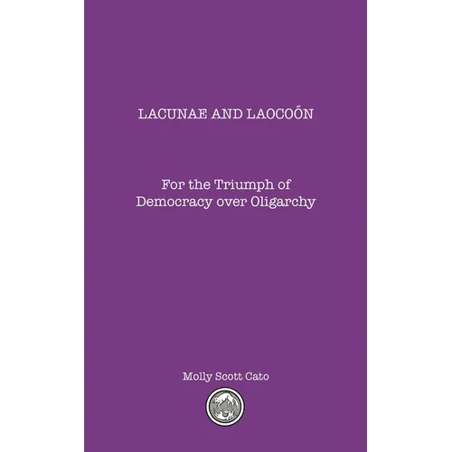Lacunae and Laocoӧn: For the Triumph of Democracy over Oligarchy