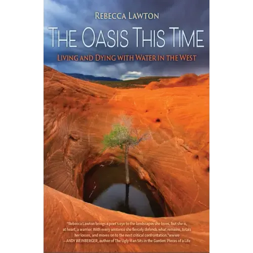 The Oasis This Time: Living and Dying with Water in the West