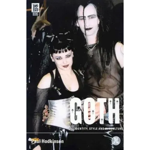 Goth: Identity, Style and Subculture