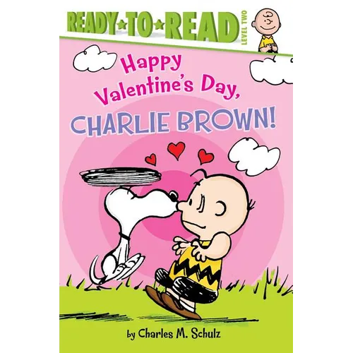 Happy Valentine's Day, Charlie Brown!: Ready-To-Read Level 2
