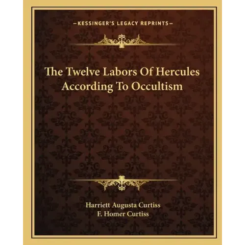 The Twelve Labors of Hercules According to Occultism