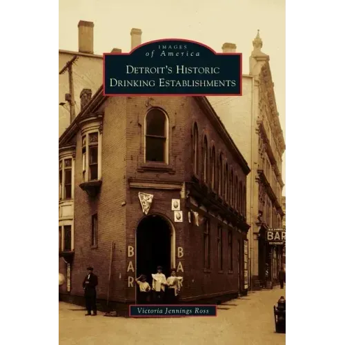 Detroit's Historic Drinking Establishments