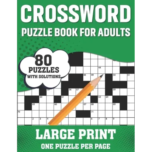 Crossword Puzzle Book For Adults: Awesome Easy To Difficult Level 80 Large Print Crossword Puzzles And Solutions An Excellent Word Game Book For Senio