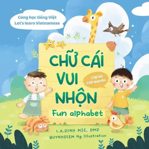 Chu Cai Vui Nhon = Fun Alphabet [Bilingual Vietnamese/English]