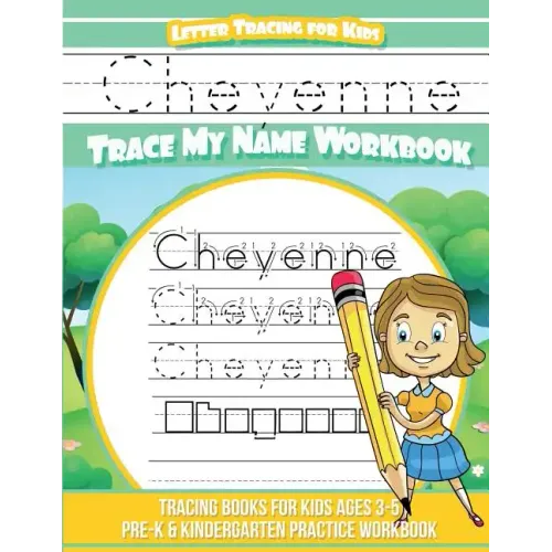 Cheyenne Letter Tracing for Kids Trace my Name Workbook: Tracing Books for Kids ages 3 - 5 Pre-K & Kindergarten Practice Workbook