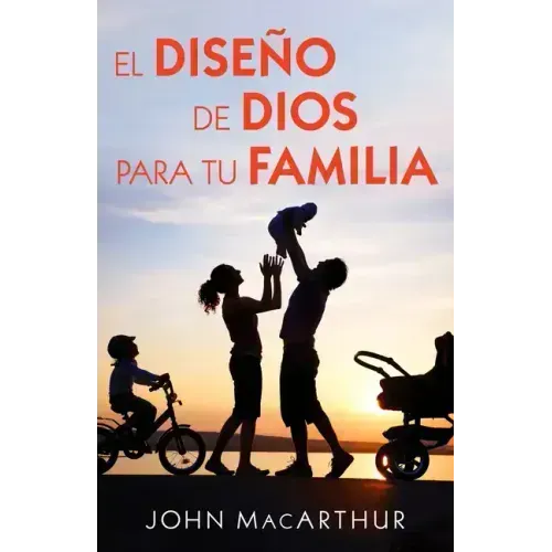 El Diseño de Dios Para Tu Familia