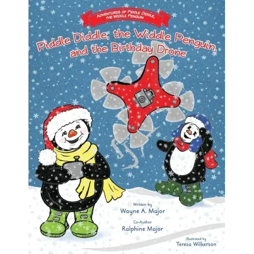 The Adventures of Piddle Diddle, The Widdle Penguin: Piddle Diddle, the Widdle Penguin, and the Birthday Drone