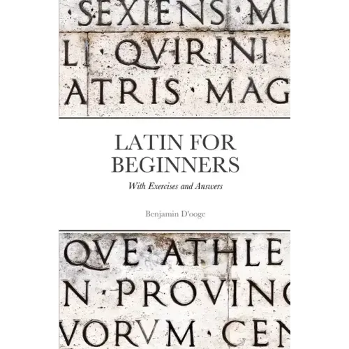 Latin for Beginners: With exercises and answers