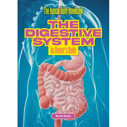 The Digestive System: An Owner's Guide